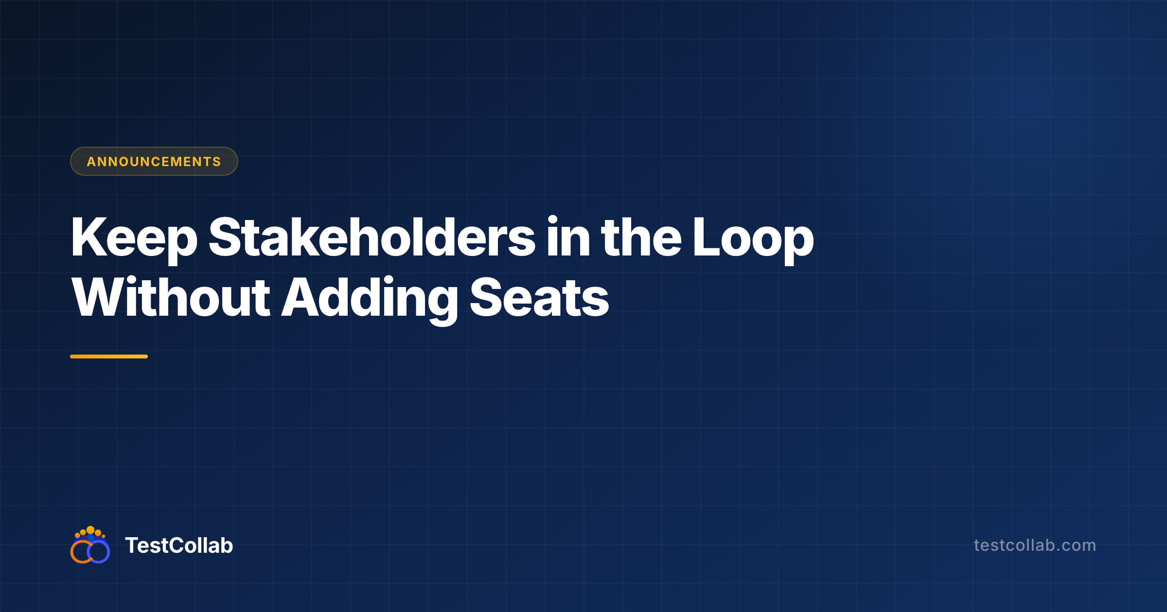 Keep Us In The Loop Keep Stakeholders in the Loop Without Adding Seats
